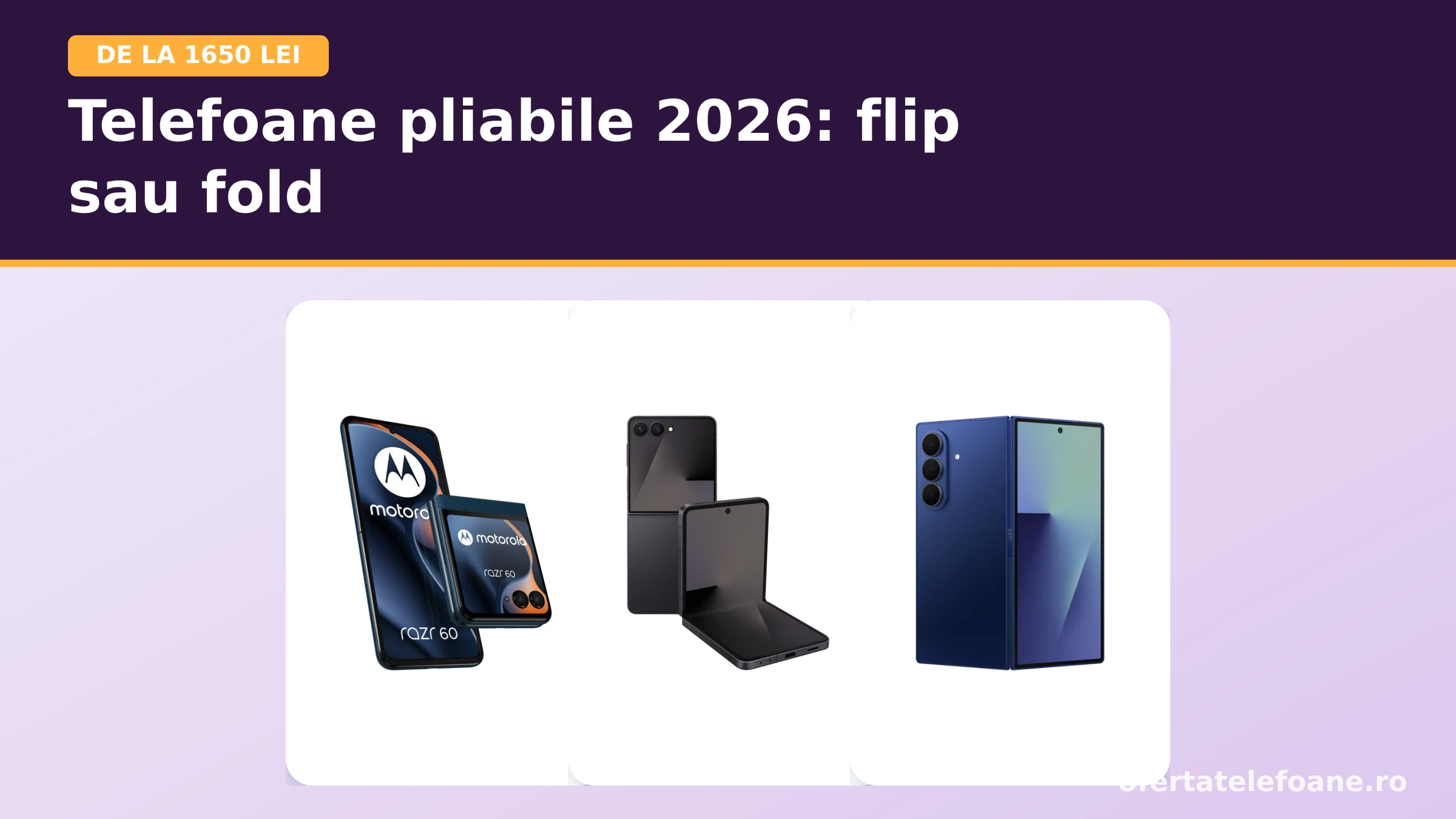 Motorola razr 60 inchis, Samsung Galaxy Z Flip7 si Galaxy Z Fold7 deschis, alaturate pentru comparatie